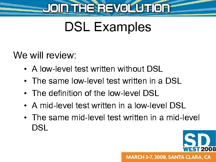 DSL Examples We will review: • • • A low-level test written without DSL