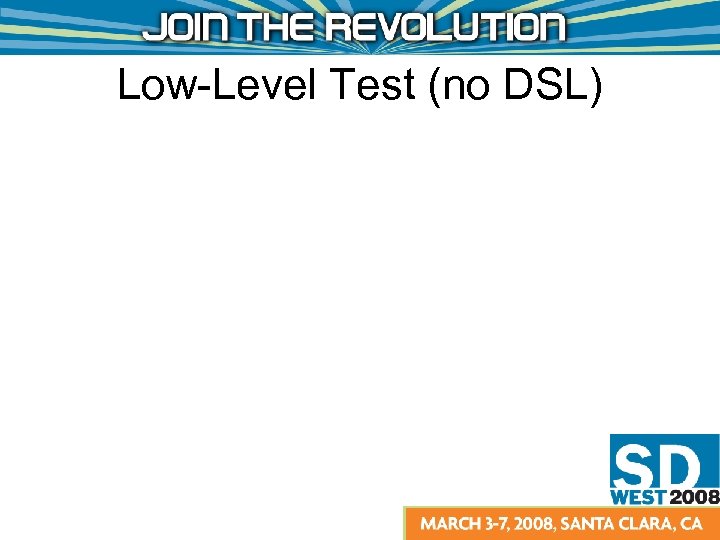 Low-Level Test (no DSL) 
