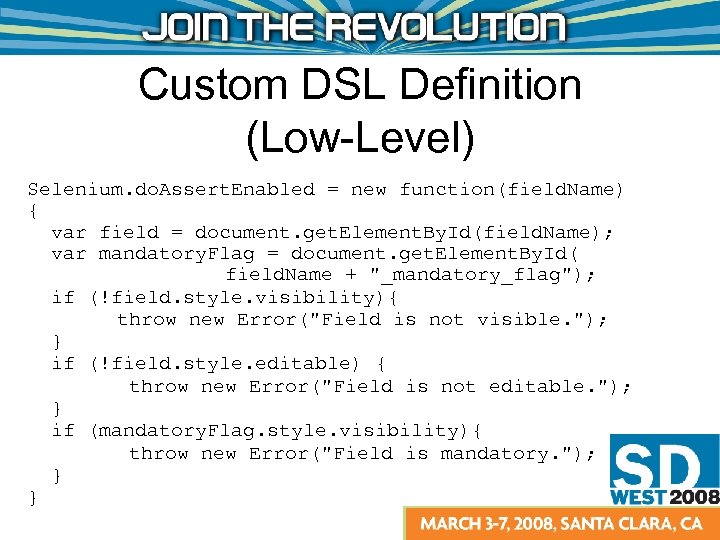 Custom DSL Definition (Low-Level) Selenium. do. Assert. Enabled = new function(field. Name) { var