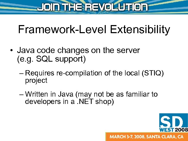 Framework-Level Extensibility • Java code changes on the server (e. g. SQL support) –