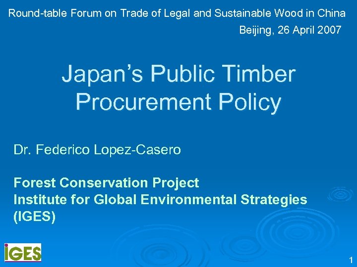 Round-table Forum on Trade of Legal and Sustainable Wood in China Beijing, 26 April