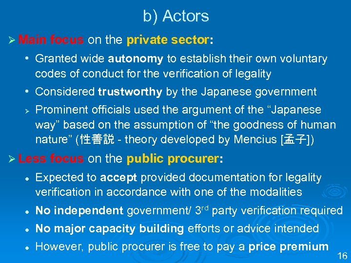 b) Actors Ø Main focus on the private sector: • Granted wide autonomy to