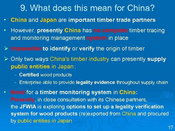 9. What does this mean for China? • China and Japan are important timber