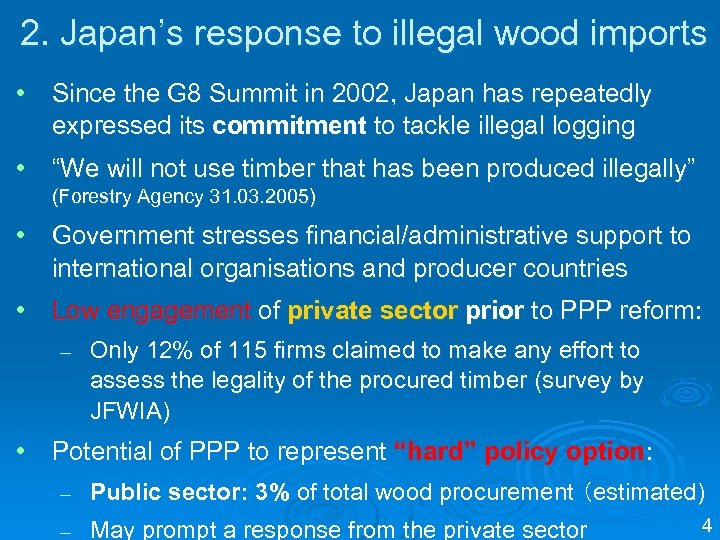 2. Japan’s response to illegal wood imports • Since the G 8 Summit in