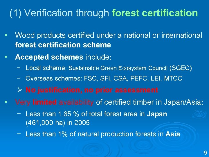 (1) Verification through forest certification • Wood products certified under a national or international