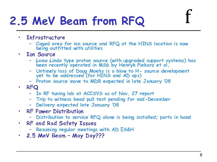 2. 5 Me. V Beam from RFQ • Infrastructure • Ion Source • RFQ