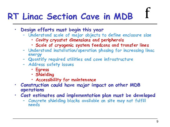 RT Linac Section Cave in MDB f • Design efforts must begin this year