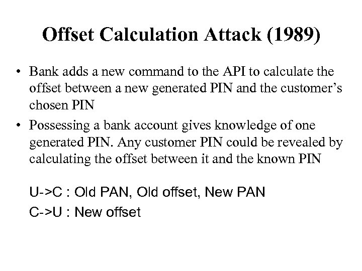 Offset Calculation Attack (1989) • Bank adds a new command to the API to