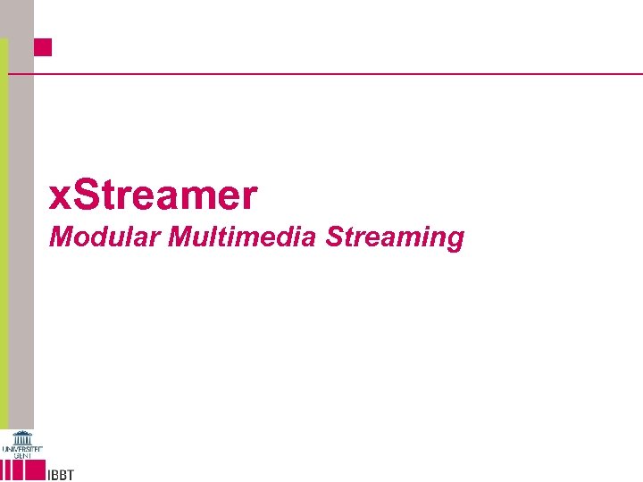 x. Streamer Modular Multimedia Streaming 