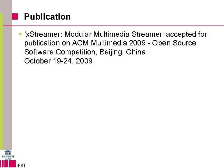 Publication § ‘x. Streamer: Modular Multimedia Streamer’ accepted for publication on ACM Multimedia 2009