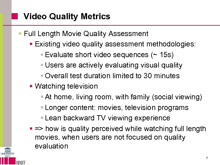 Video Quality Metrics § Full Length Movie Quality Assessment § Existing video quality assessment