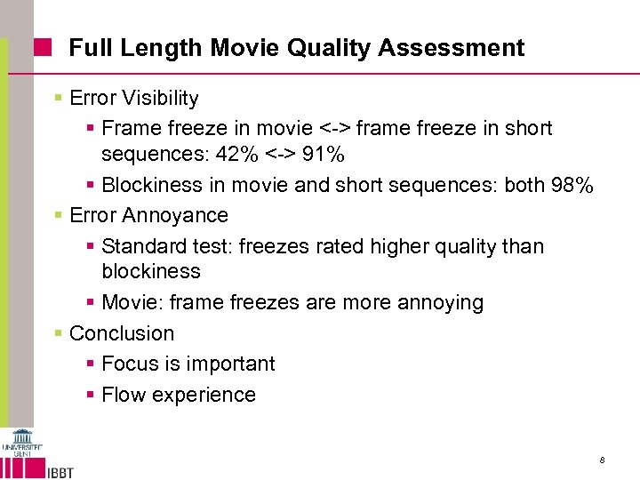 Full Length Movie Quality Assessment § Error Visibility § Frame freeze in movie <->