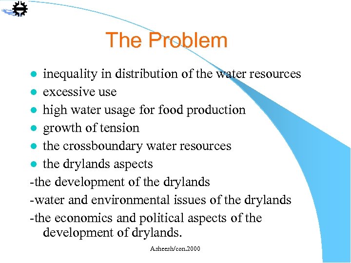 The Problem inequality in distribution of the water resources l excessive use l high