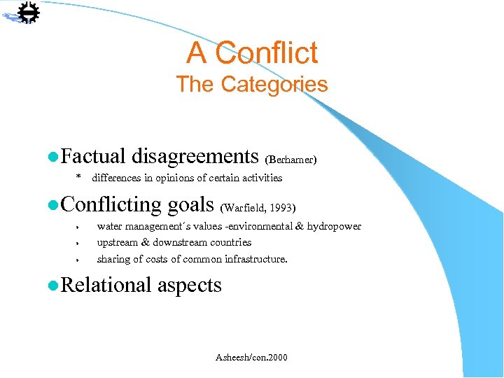A Conflict The Categories l. Factual disagreements (Berhamer) * differences in opinions of certain