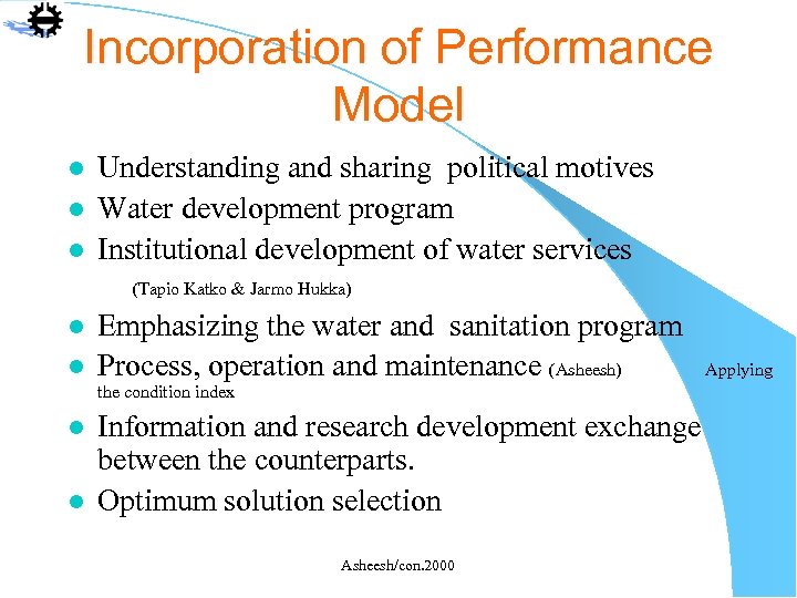 Incorporation of Performance Model l Understanding and sharing political motives Water development program Institutional
