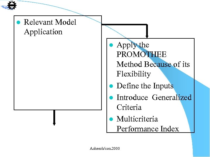 l Relevant Model Application l l Apply the PROMOTHEE Method Because of its Flexibility