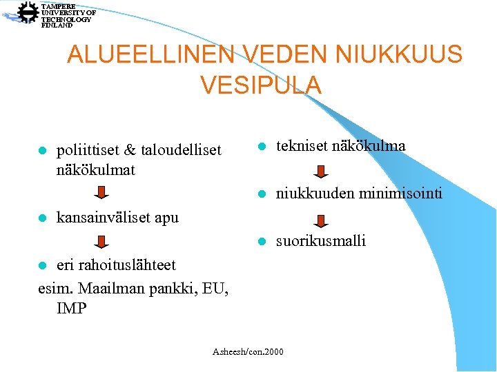 TAMPERE UNIVERSITY OF TECHNOLOGY FINLAND ALUEELLINEN VEDEN NIUKKUUS VESIPULA tekniset näkökulma niukkuuden minimisointi l