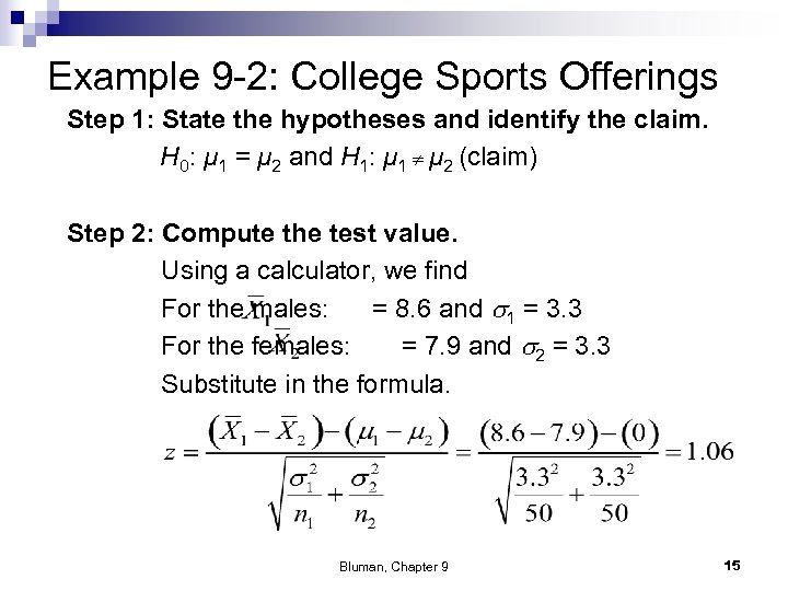 Example 9 -2: College Sports Offerings Step 1: State the hypotheses and identify the