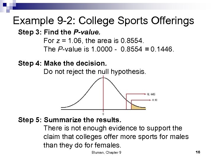 Example 9 -2: College Sports Offerings Step 3: Find the P-value. For z =