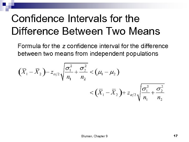 Confidence Intervals for the Difference Between Two Means Formula for the z confidence interval