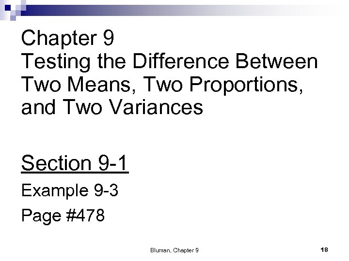 Chapter 9 Testing the Difference Between Two Means, Two Proportions, and Two Variances Section