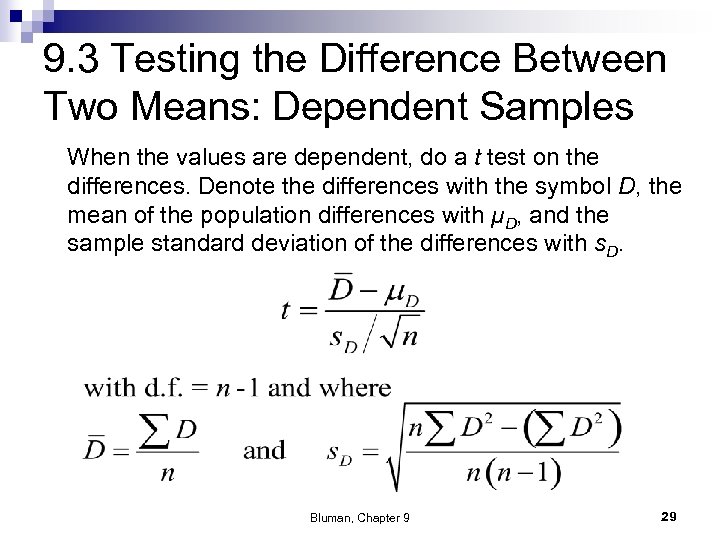 9. 3 Testing the Difference Between Two Means: Dependent Samples When the values are