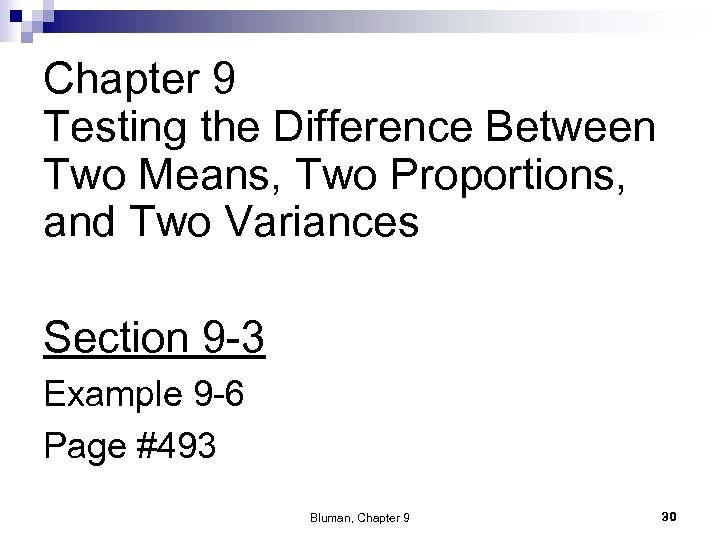 Chapter 9 Testing the Difference Between Two Means, Two Proportions, and Two Variances Section