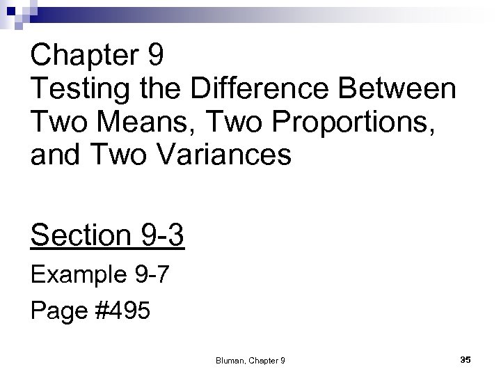 Chapter 9 Testing the Difference Between Two Means, Two Proportions, and Two Variances Section