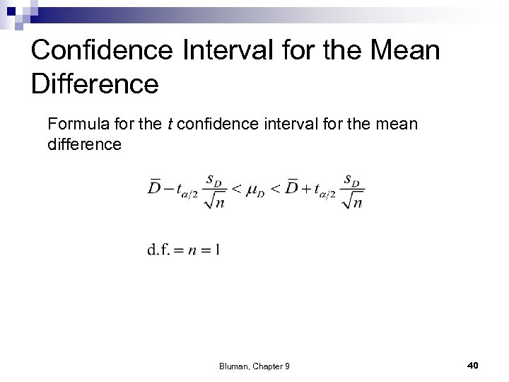 Confidence Interval for the Mean Difference Formula for the t confidence interval for the