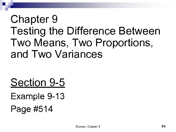 Chapter 9 Testing the Difference Between Two Means, Two Proportions, and Two Variances Section
