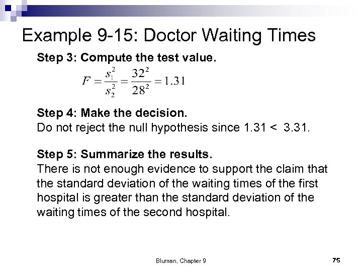 Example 9 -15: Doctor Waiting Times Step 3: Compute the test value. Step 4: