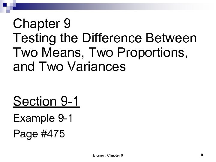 Chapter 9 Testing the Difference Between Two Means, Two Proportions, and Two Variances Section