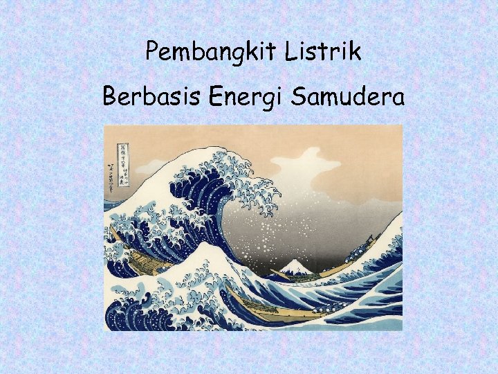 Pembangkit Listrik Berbasis Energi Samudera 