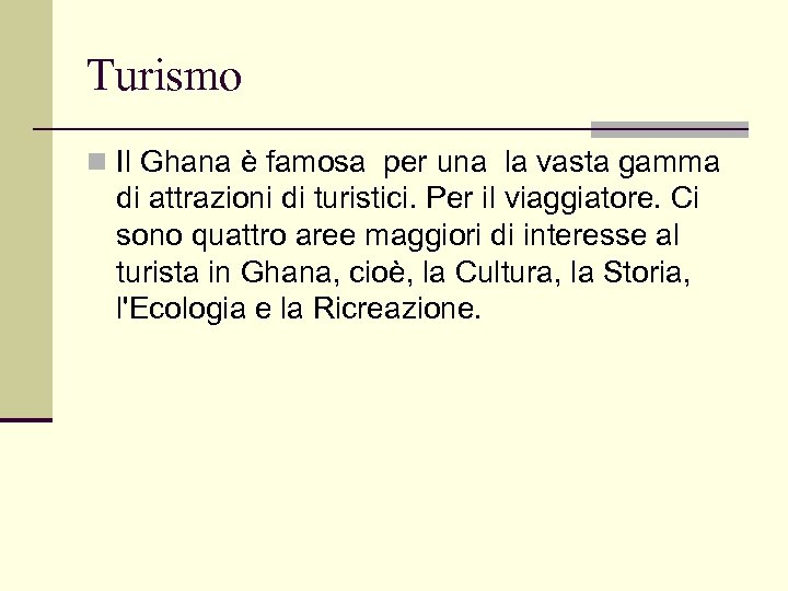 Turismo n Il Ghana è famosa per una la vasta gamma di attrazioni di