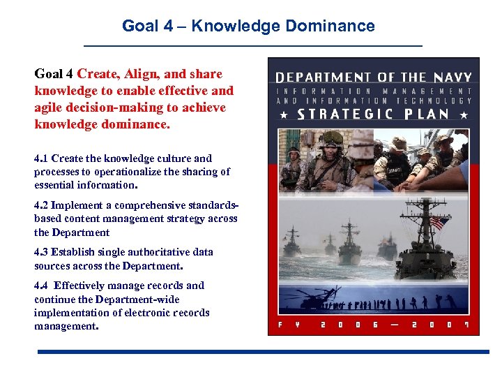 Goal 4 – Knowledge Dominance Goal 4 Create, Align, and share knowledge to enable