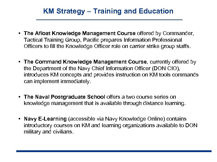 KM Strategy – Training and Education • The Afloat Knowledge Management Course offered by