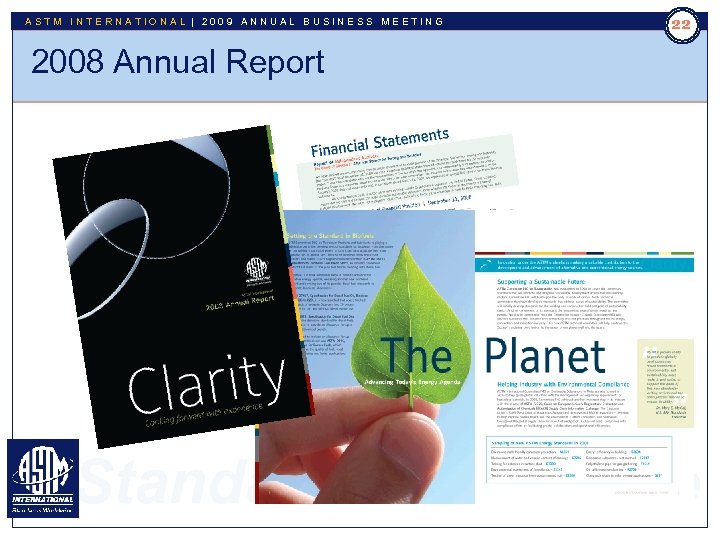 ASTM INTERNATIONAL | 2009 ANNUAL BUSINESS MEETING 22 2008 Annual Report Standards Worldwide 