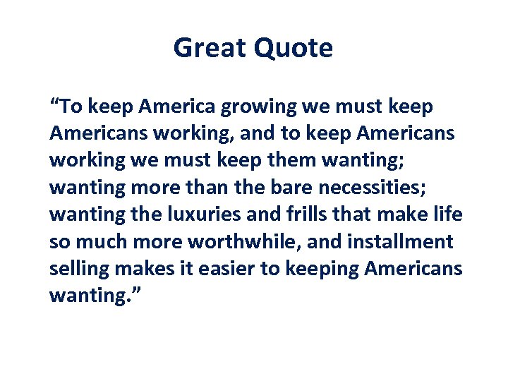 Great Quote “To keep America growing we must keep Americans working, and to keep