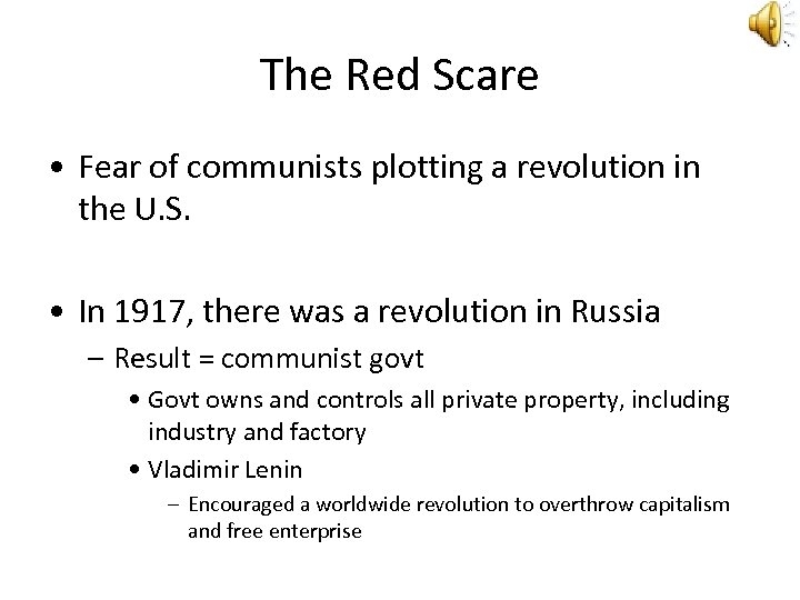 The Red Scare • Fear of communists plotting a revolution in the U. S.