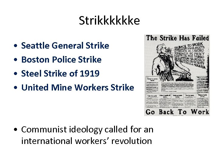 Strikkkkkke • • Seattle General Strike Boston Police Strike Steel Strike of 1919 United