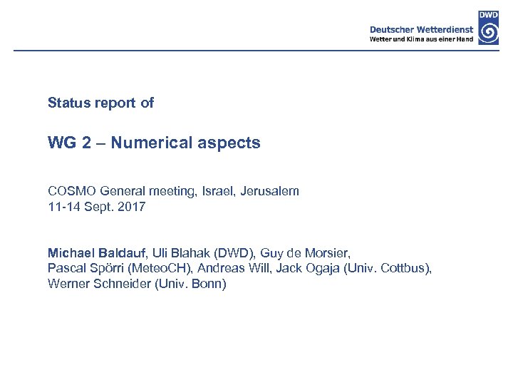 Status report of WG 2 – Numerical aspects COSMO General meeting, Israel, Jerusalem 11