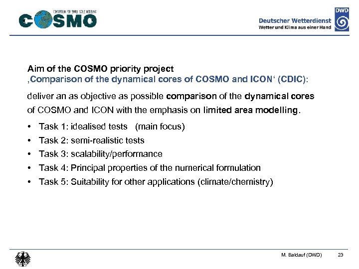 Aim of the COSMO priority project ‚Comparison of the dynamical cores of COSMO and