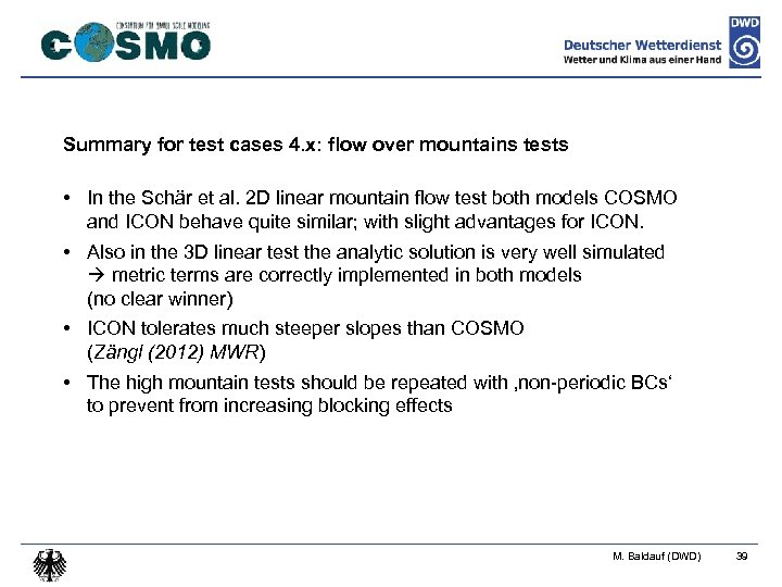 Summary for test cases 4. x: flow over mountains tests • In the Schär