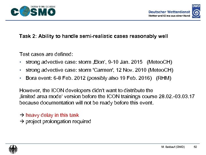 Task 2: Ability to handle semi-realistic cases reasonably well Test cases are defined: •