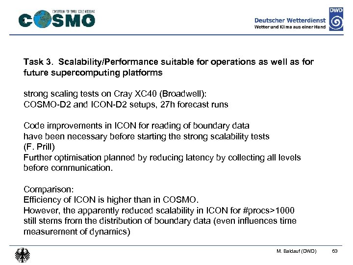 Task 3. Scalability/Performance suitable for operations as well as for future supercomputing platforms strong