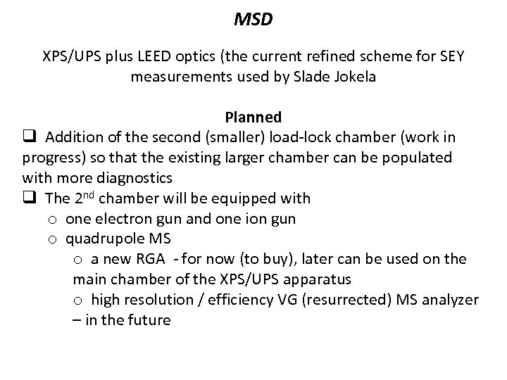 MSD XPS/UPS plus LEED optics (the current refined scheme for SEY measurements used by