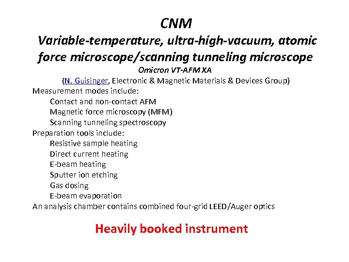 CNM Variable-temperature, ultra-high-vacuum, atomic force microscope/scanning tunneling microscope Omicron VT-AFM XA (N. Guisinger, Electronic