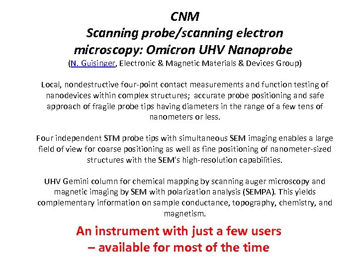 CNM Scanning probe/scanning electron microscopy: Omicron UHV Nanoprobe (N. Guisinger, Electronic & Magnetic Materials