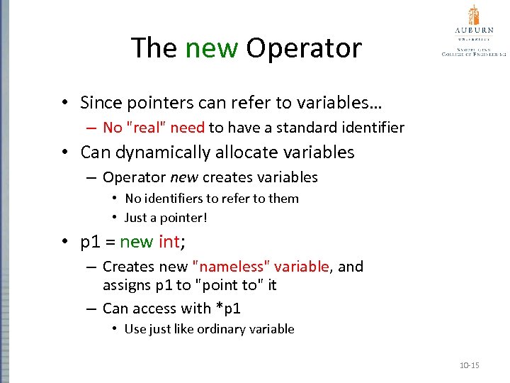The new Operator • Since pointers can refer to variables… – No 