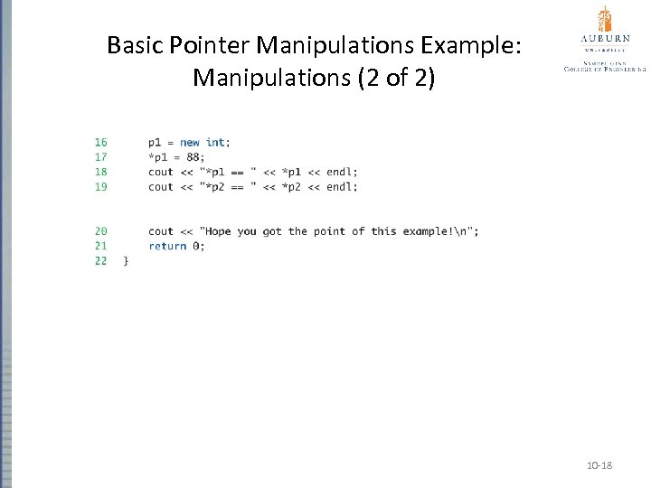 Basic Pointer Manipulations Example: Manipulations (2 of 2) 10 -18 